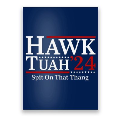 Hawk Tuahspit On That Thang 2024 Funny Viral Meme Poster