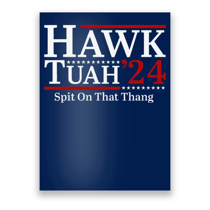 Hawk Tuahspit On That Thang 2024 Funny Viral Meme Poster