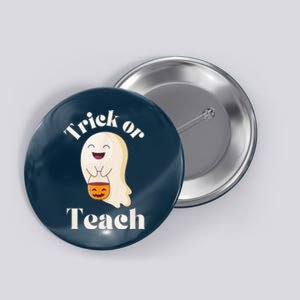 Halloween Trick Or Teach Ghost Teacher  Wo Graphic Button