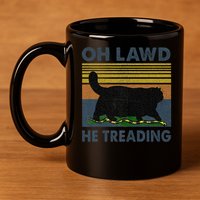 He Treading Oh Lawd 11oz C Handle Ceramic Mug
