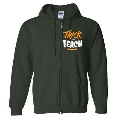 Halloween Trick Or Teach Funny Costume Teacher Halloween Full Zip Hoodie