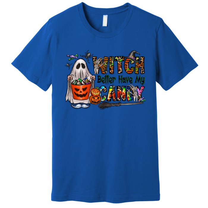 Halloween Trick Or Treat Witch Better Have My Candy Meaningful Gift Premium T-Shirt