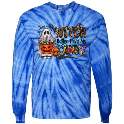 Halloween Trick Or Treat Witch Better Have My Candy Meaningful Gift Tie-Dye Long Sleeve Shirt