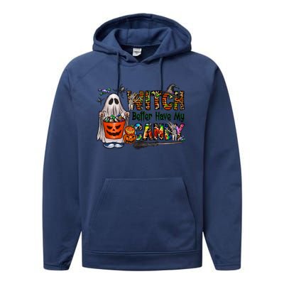 Halloween Trick Or Treat Witch Better Have My Candy Meaningful Gift Performance Fleece Hoodie