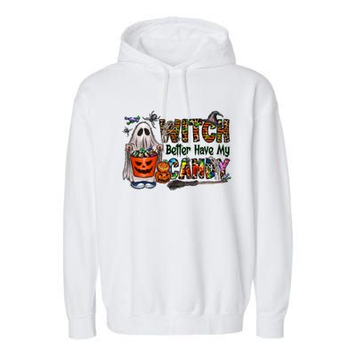 Halloween Trick Or Treat Witch Better Have My Candy Meaningful Gift Garment-Dyed Fleece Hoodie