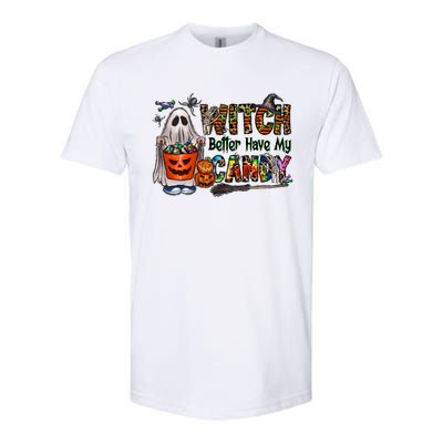 Halloween Trick Or Treat Witch Better Have My Candy Meaningful Gift Softstyle® CVC T-Shirt