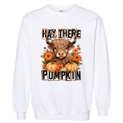 Hay There Pumkin Highland Cow Fall Autumn Thanksgiving Garment-Dyed Sweatshirt