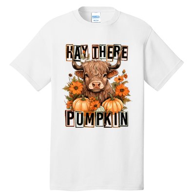 Hay There Pumkin Highland Cow Fall Autumn Thanksgiving Tall T-Shirt