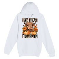 Hay There Pumkin Highland Cow Fall Autumn Thanksgiving Premium Pullover Hoodie