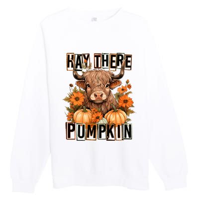 Hay There Pumkin Highland Cow Fall Autumn Thanksgiving Premium Crewneck Sweatshirt