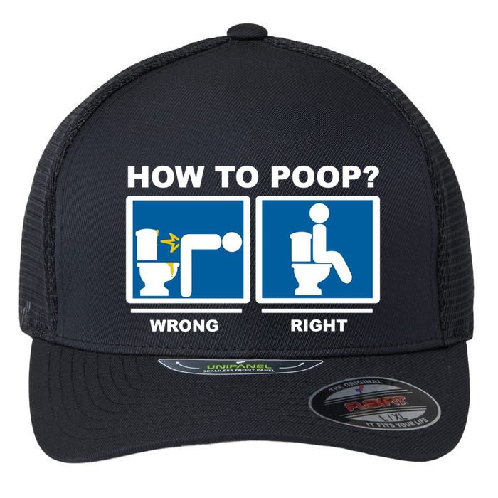 How To Poop Wrong Right Funny Meme Flexfit Unipanel Trucker Cap