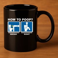 How To Poop Wrong Right Funny Meme 11oz C Handle Ceramic Mug