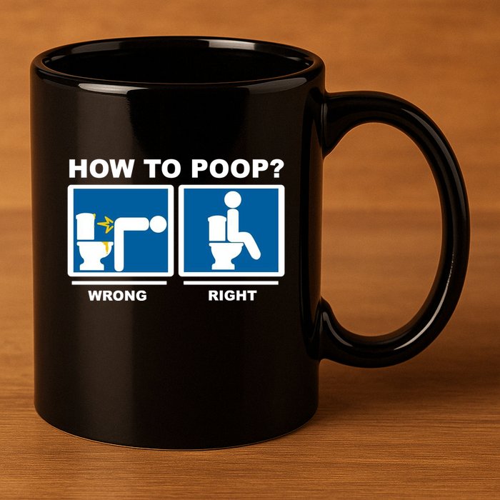 How To Poop Wrong Right Funny Meme 11oz C Handle Ceramic Mug