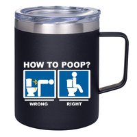 How To Poop Wrong Right Funny Meme 12oz Stainless Steel Coffee Mug