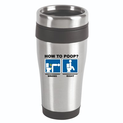 How To Poop Wrong Right Funny Meme 16oz Travel Tumbler
