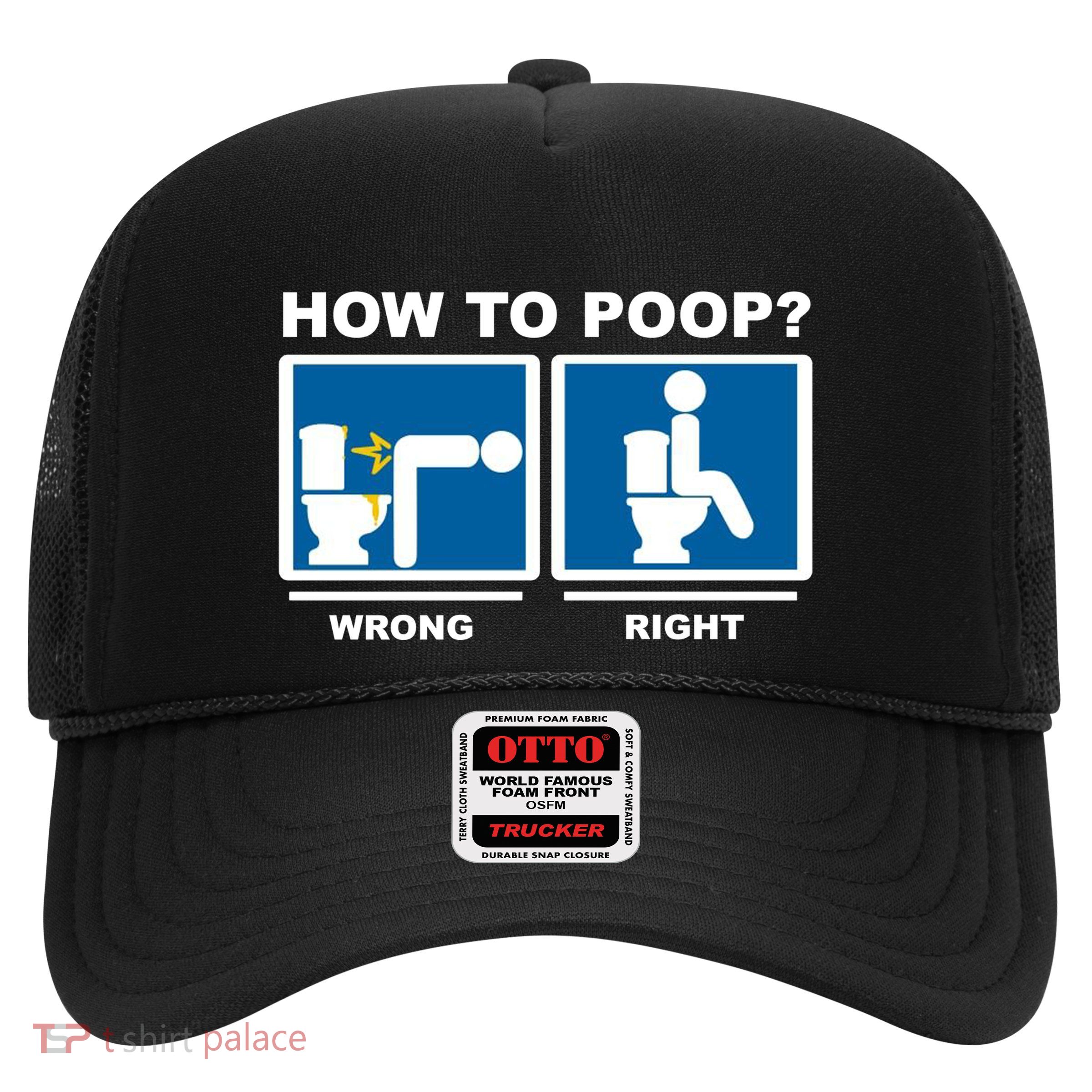 How To Poop Wrong Right Funny Meme Trucker Hat