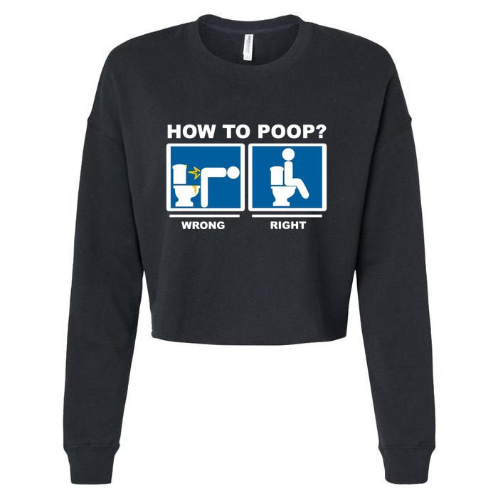 How To Poop Wrong Right Funny Meme Cropped Pullover Crew