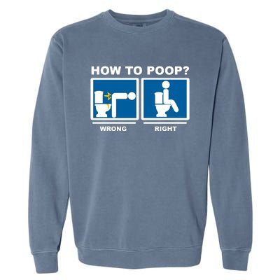 How To Poop Wrong Right Funny Meme Garment-Dyed Sweatshirt