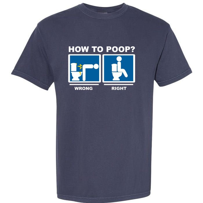 How To Poop Wrong Right Funny Meme Garment-Dyed Heavyweight T-Shirt