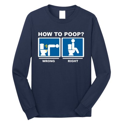 How To Poop Wrong Right Funny Meme Long Sleeve Shirt