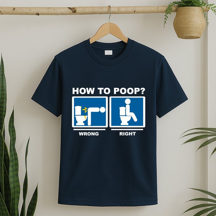 How To Poop Wrong Right Funny Meme T-Shirt
