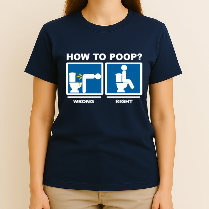 How To Poop Wrong Right Funny Meme T-Shirt
