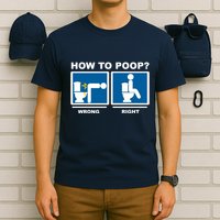 How To Poop Wrong Right Funny Meme T-Shirt