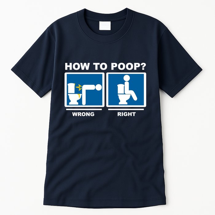 How To Poop Wrong Right Funny Meme Tall T-Shirt