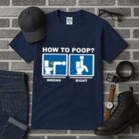 How To Poop Wrong Right Funny Meme Tall T-Shirt