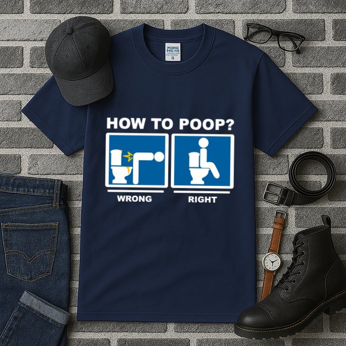 How To Poop Wrong Right Funny Meme Tall T-Shirt