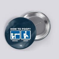 How To Poop Wrong Right Funny Meme Button