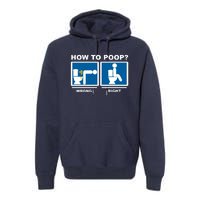 How To Poop Wrong Right Funny Meme Premium Hoodie