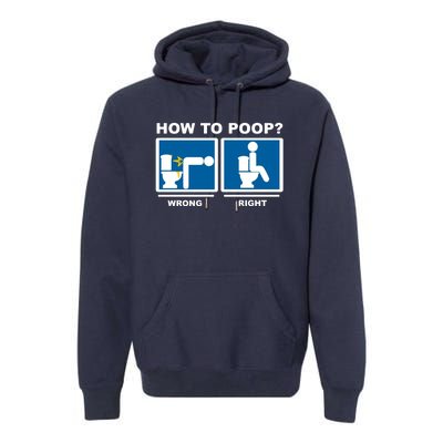 How To Poop Wrong Right Funny Meme Premium Hoodie