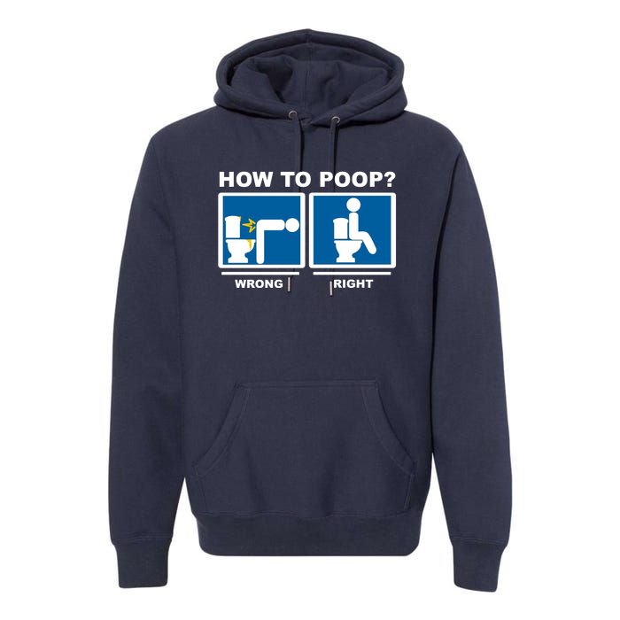 How To Poop Wrong Right Funny Meme Premium Hoodie