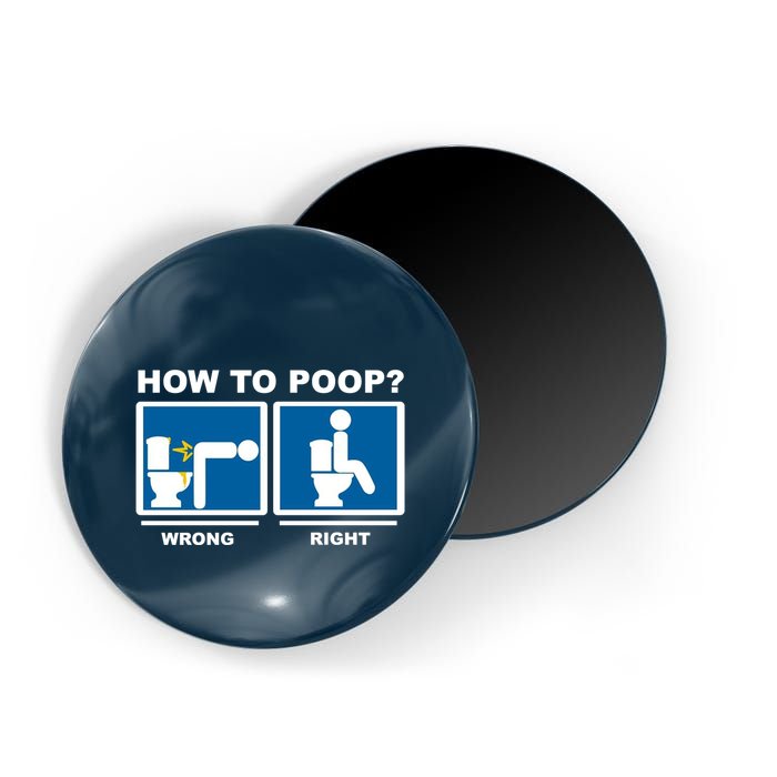 How To Poop Wrong Right Funny Meme Magnet