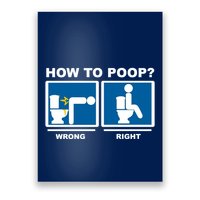 How To Poop Wrong Right Funny Meme Poster