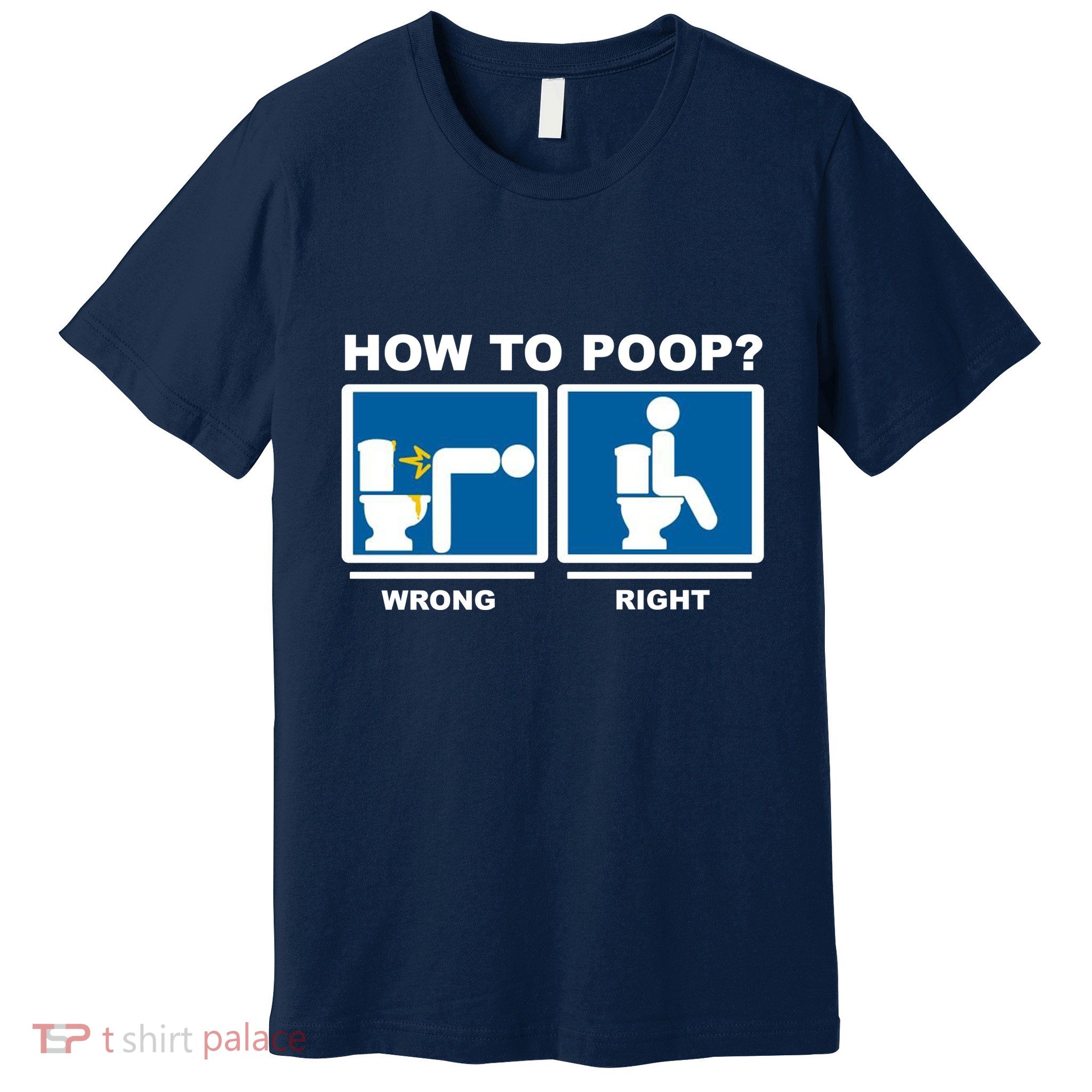 How To Poop Wrong Right Funny Meme Premium T-Shirt