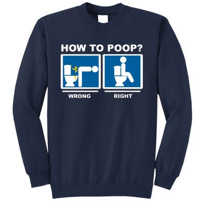 How To Poop Wrong Right Funny Meme Tall Sweatshirt