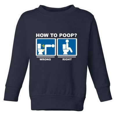 How To Poop Wrong Right Funny Meme Toddler Sweatshirt