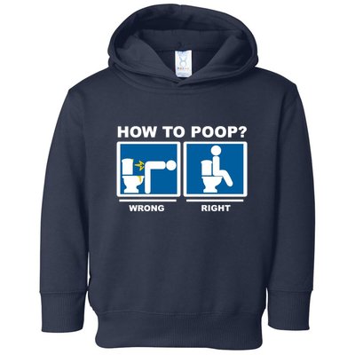 How To Poop Wrong Right Funny Meme Toddler Hoodie