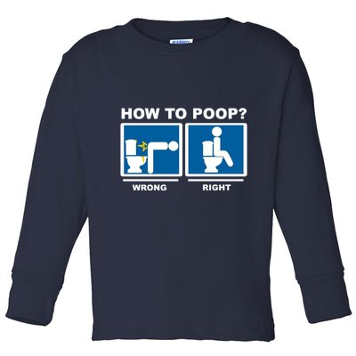 How To Poop Wrong Right Funny Meme Toddler Long Sleeve Shirt
