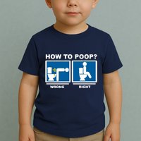 How To Poop Wrong Right Funny Meme Toddler T-Shirt