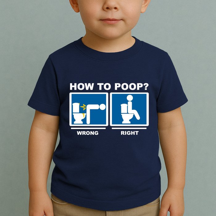 How To Poop Wrong Right Funny Meme Toddler T-Shirt