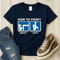 How To Poop Wrong Right Funny Meme Womens T-Shirt