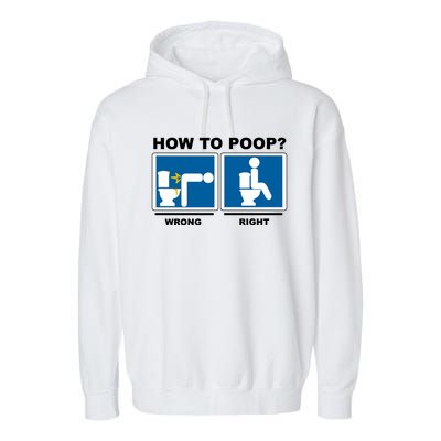 How To Poop Wrong Right Funny Meme Garment-Dyed Fleece Hoodie