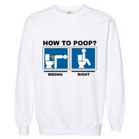 How To Poop Wrong Right Funny Meme Garment-Dyed Sweatshirt