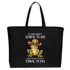 Hawk Tush Parody If She DonT Hawk Tuah I DonT Tawk Tuha Cotton Canvas Jumbo Tote