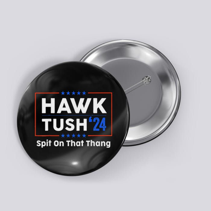 Hawk Tush Presidential Satire Funny Button