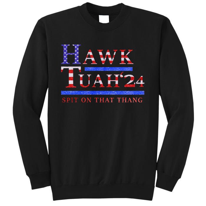 Hawk Tush Political Parody 2024 Tall Sweatshirt