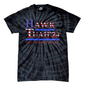 Hawk Tush Political Parody 2024 Tie-Dye T-Shirt